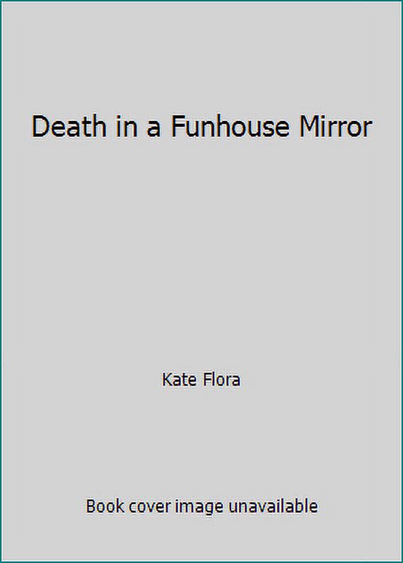 Death in a Funhouse Mirror D2652